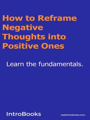 cover image of How to Reframe Negative Thoughts Into Positive Ones?